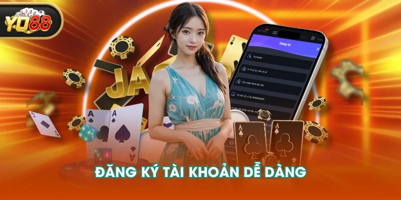 Đăng ký tài khoản dễ dàng