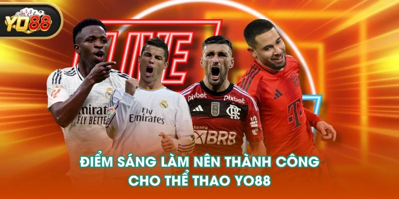 Điểm sáng làm nên thành công cho thể thao YO88