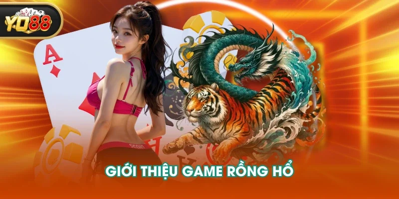 Giới thiệu game rồng hổ