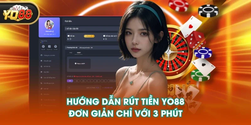 Hướng dẫn rút tiền YO88 đơn giản chỉ với 3 phút