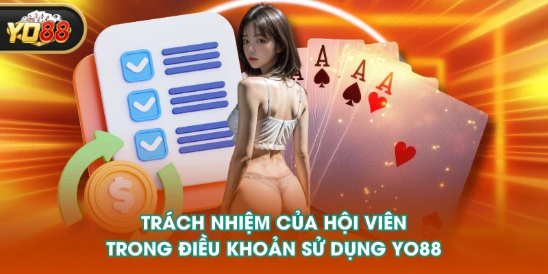 Trách nhiệm của hội viên trong điều khoản sử dụng YO88 Trách nhiệm của hội viên trong điều khoản sử dụng YO88